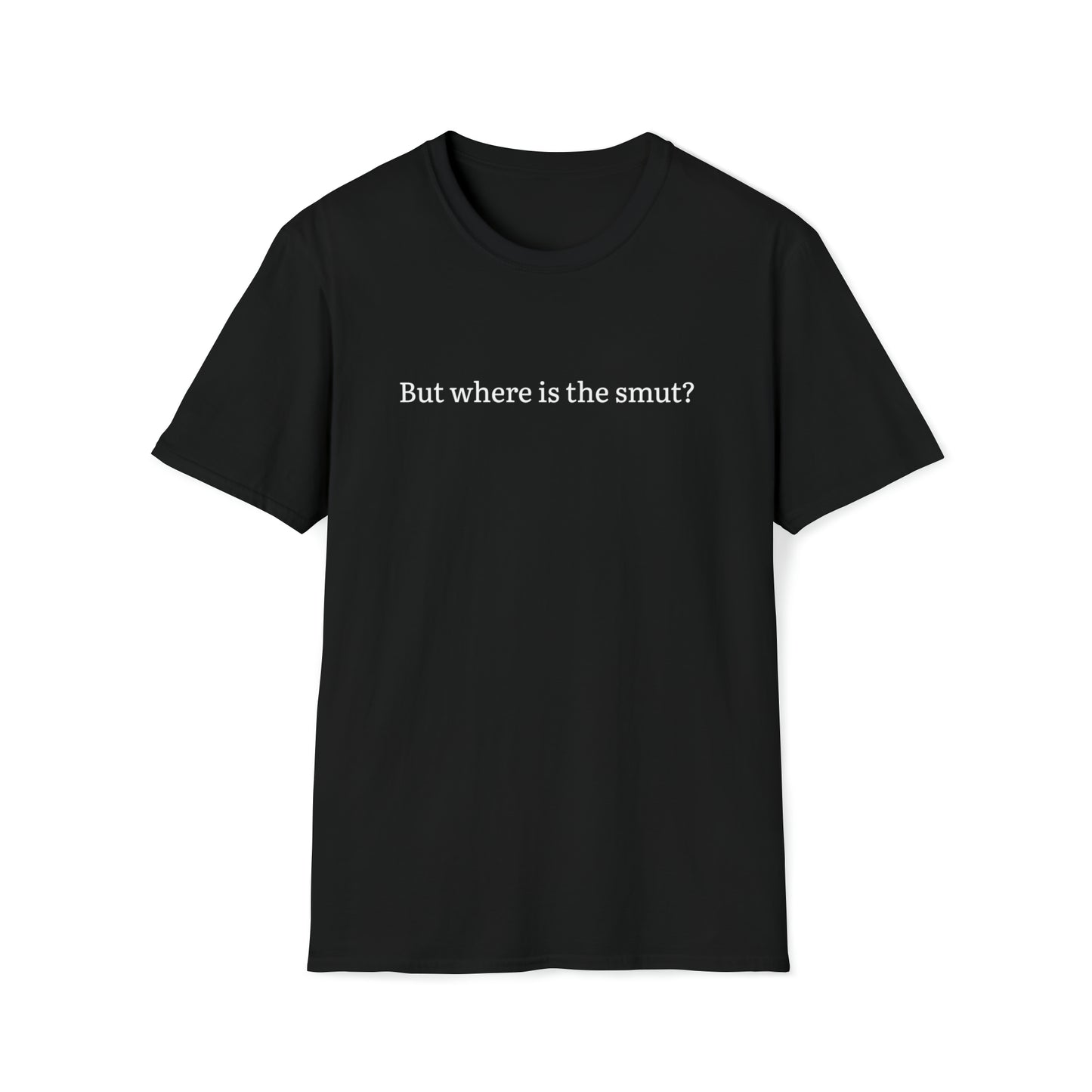 But Where is the Smut T-shirt