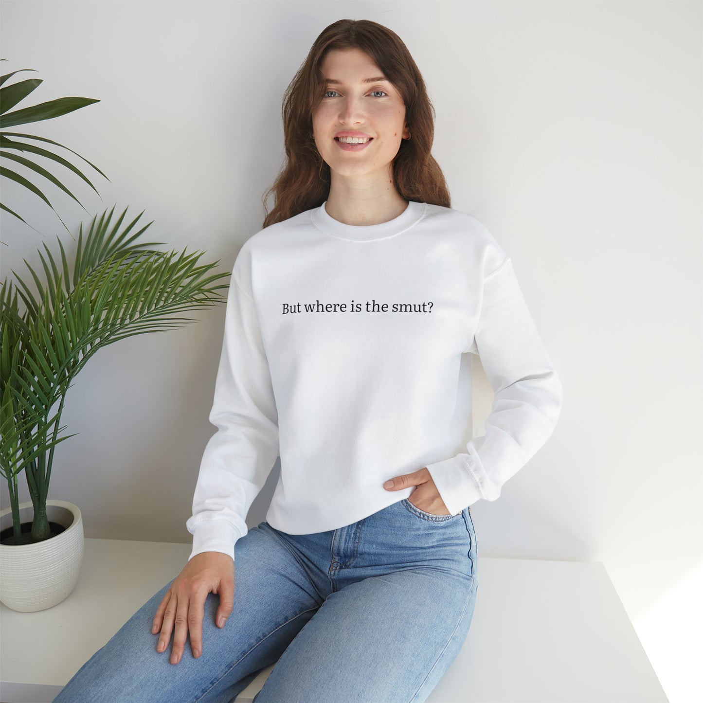 But Where is the Smut Crewneck Sweatshirt