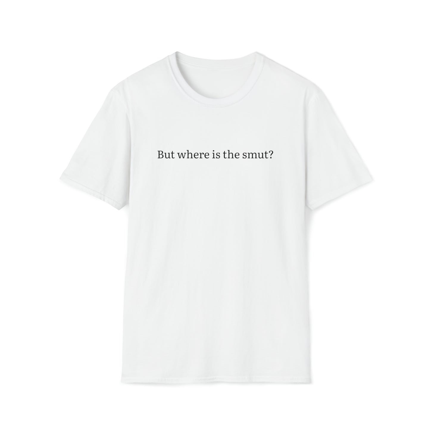 But Where is the Smut T-shirt