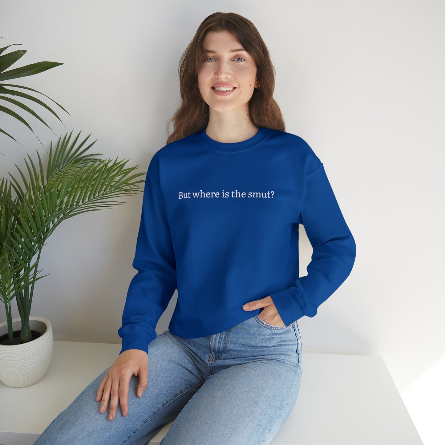 But Where is the Smut Crewneck Sweatshirt