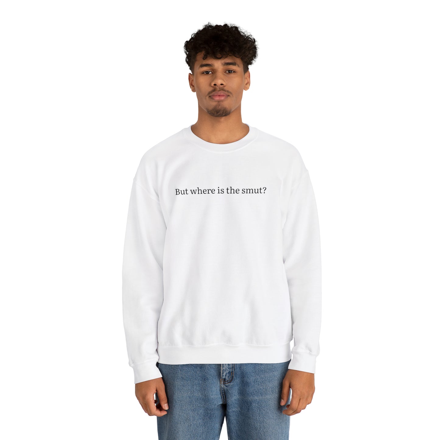 But Where is the Smut Crewneck Sweatshirt