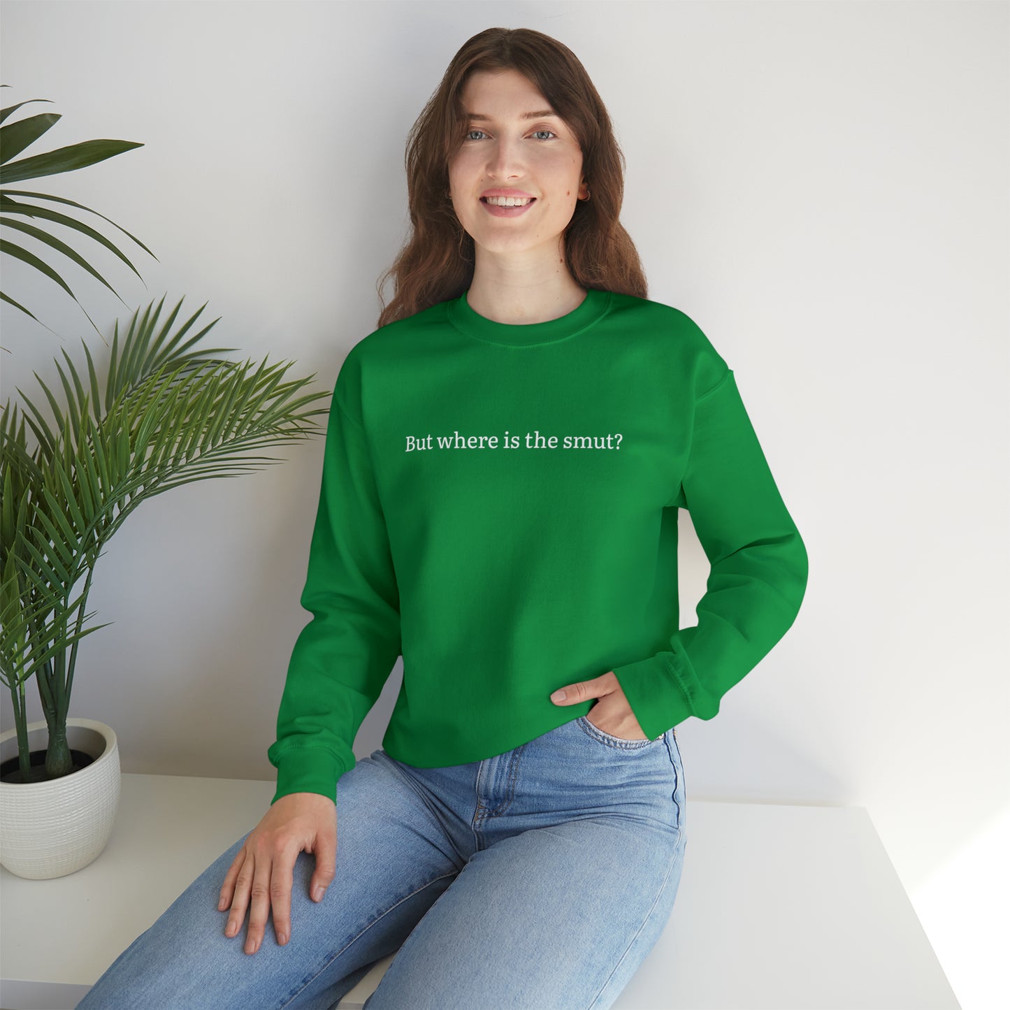 But Where is the Smut Crewneck Sweatshirt