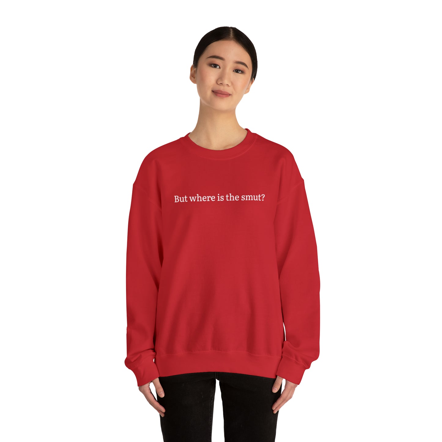 But Where is the Smut Crewneck Sweatshirt
