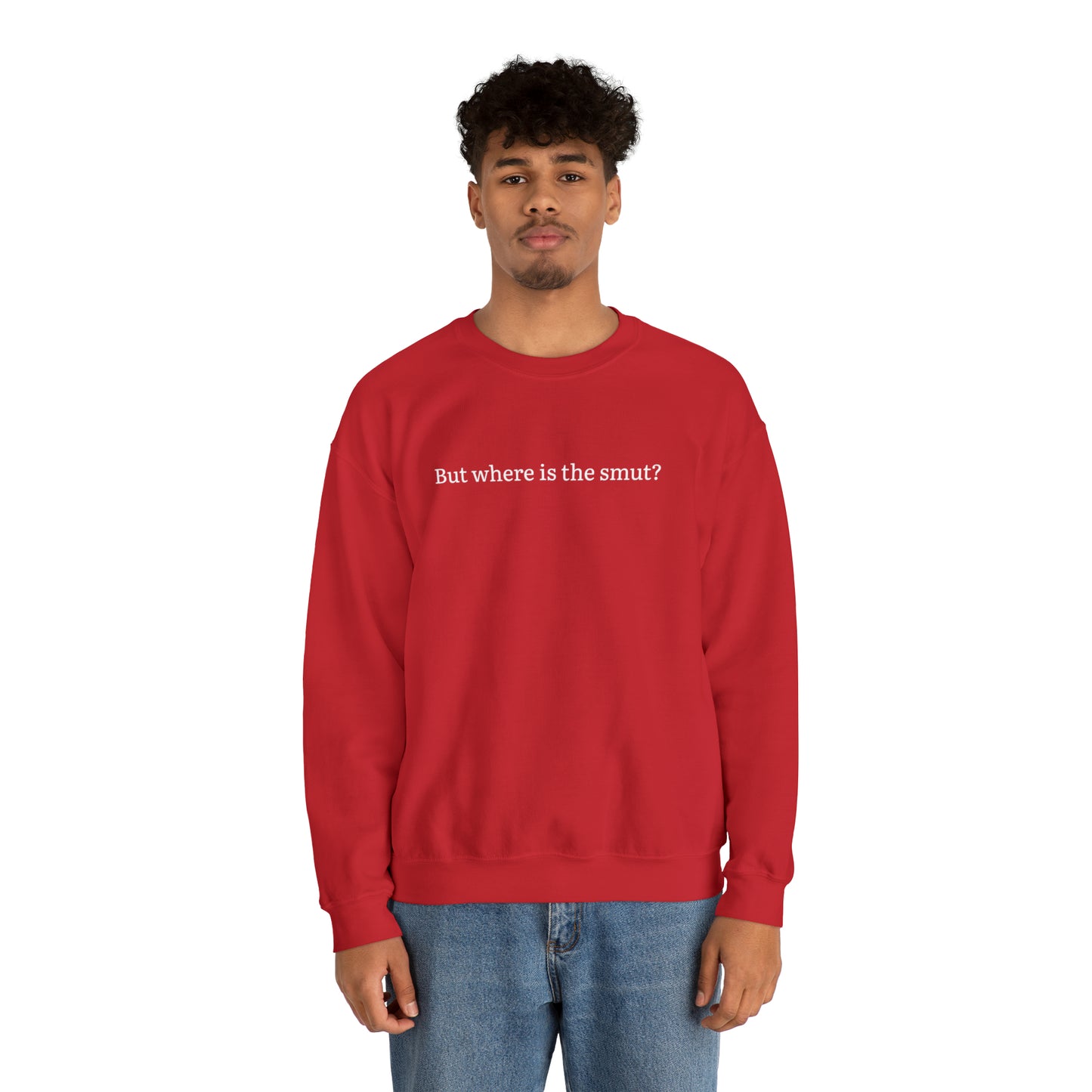 But Where is the Smut Crewneck Sweatshirt