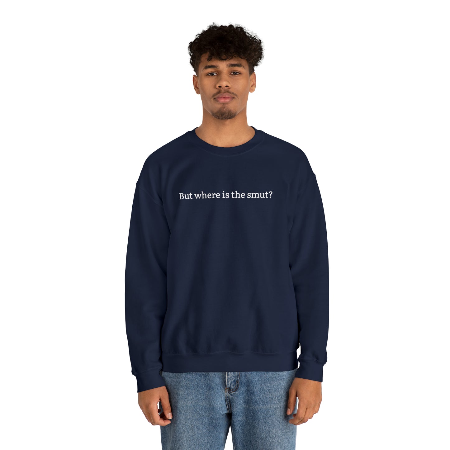But Where is the Smut Crewneck Sweatshirt