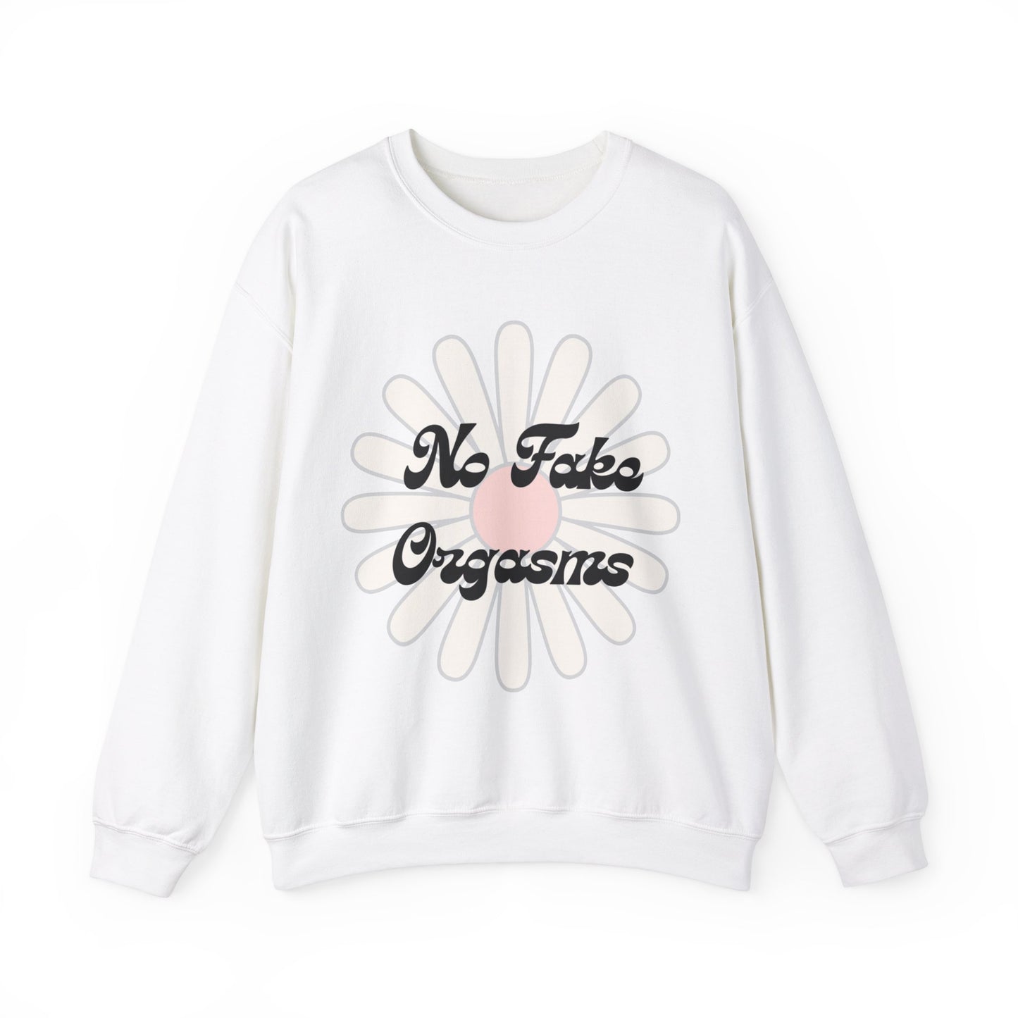No Fake Sweatshirt