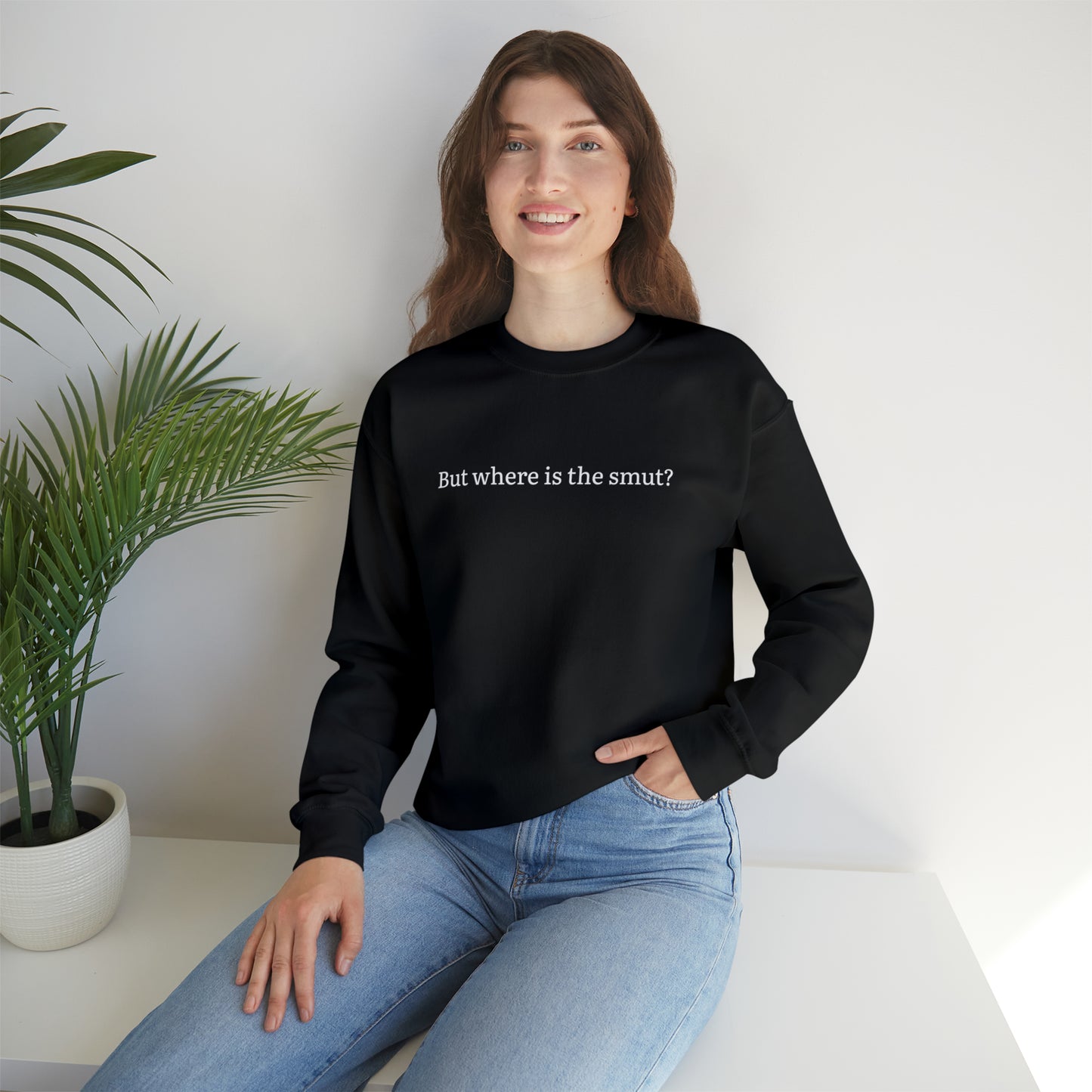 But Where is the Smut Crewneck Sweatshirt