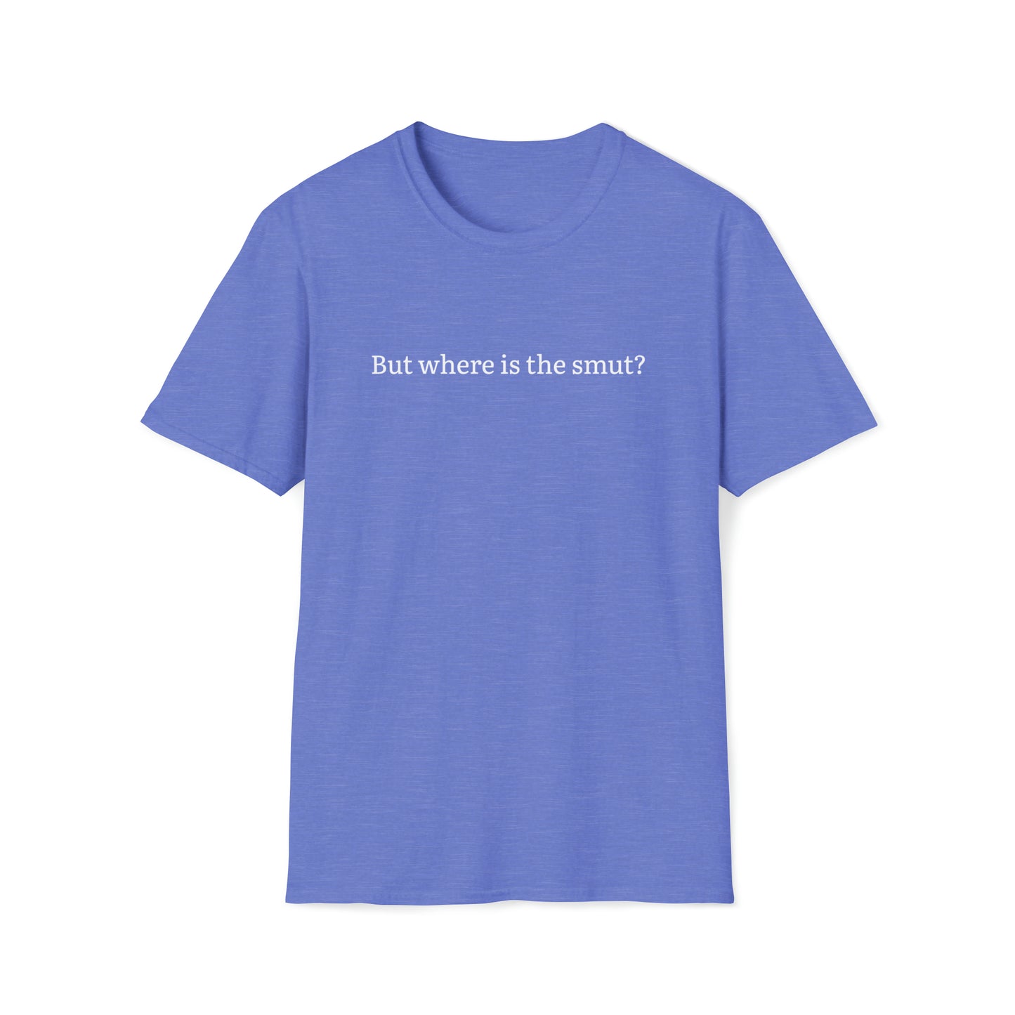 But Where is the Smut T-shirt