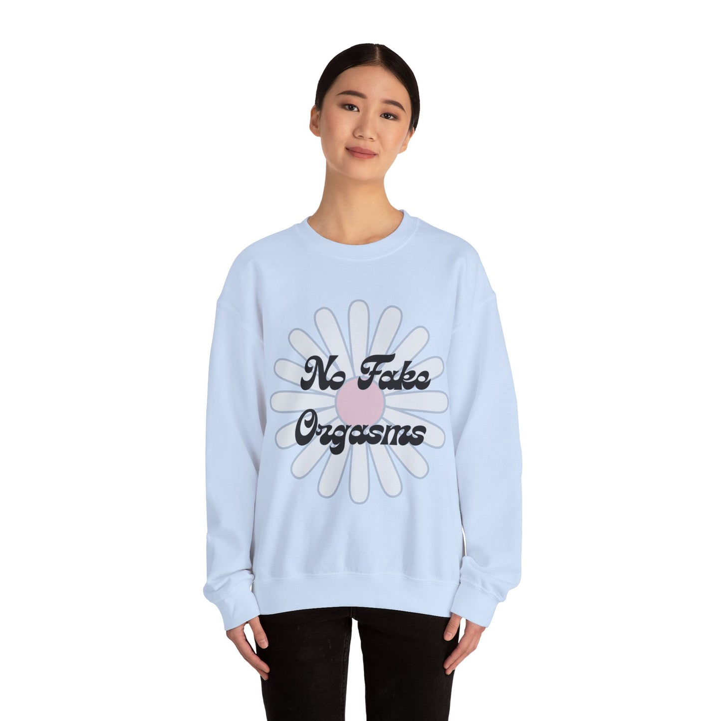 No Fake Sweatshirt