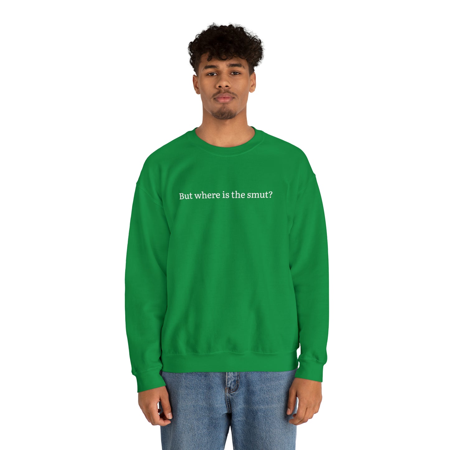 But Where is the Smut Crewneck Sweatshirt