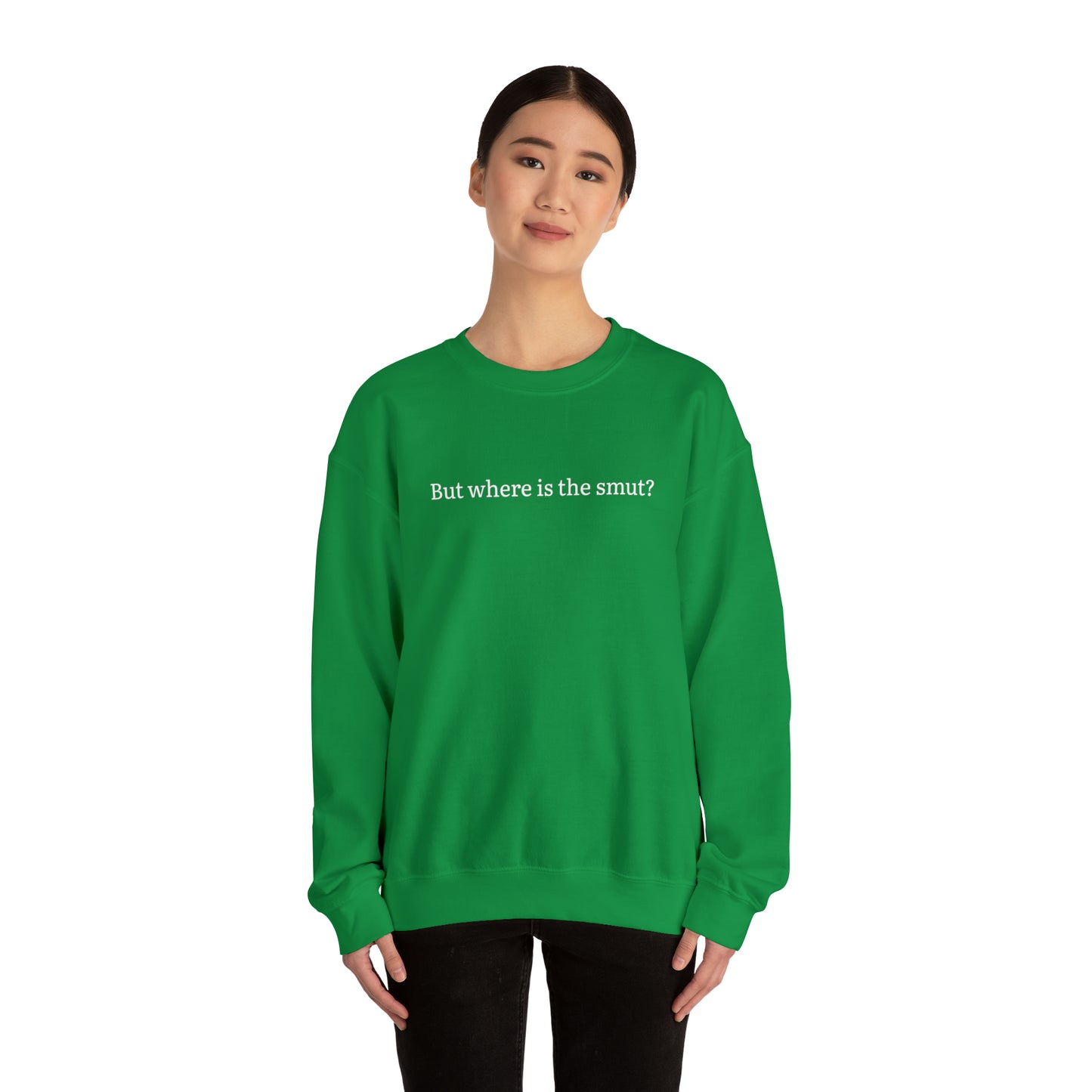 But Where is the Smut Crewneck Sweatshirt