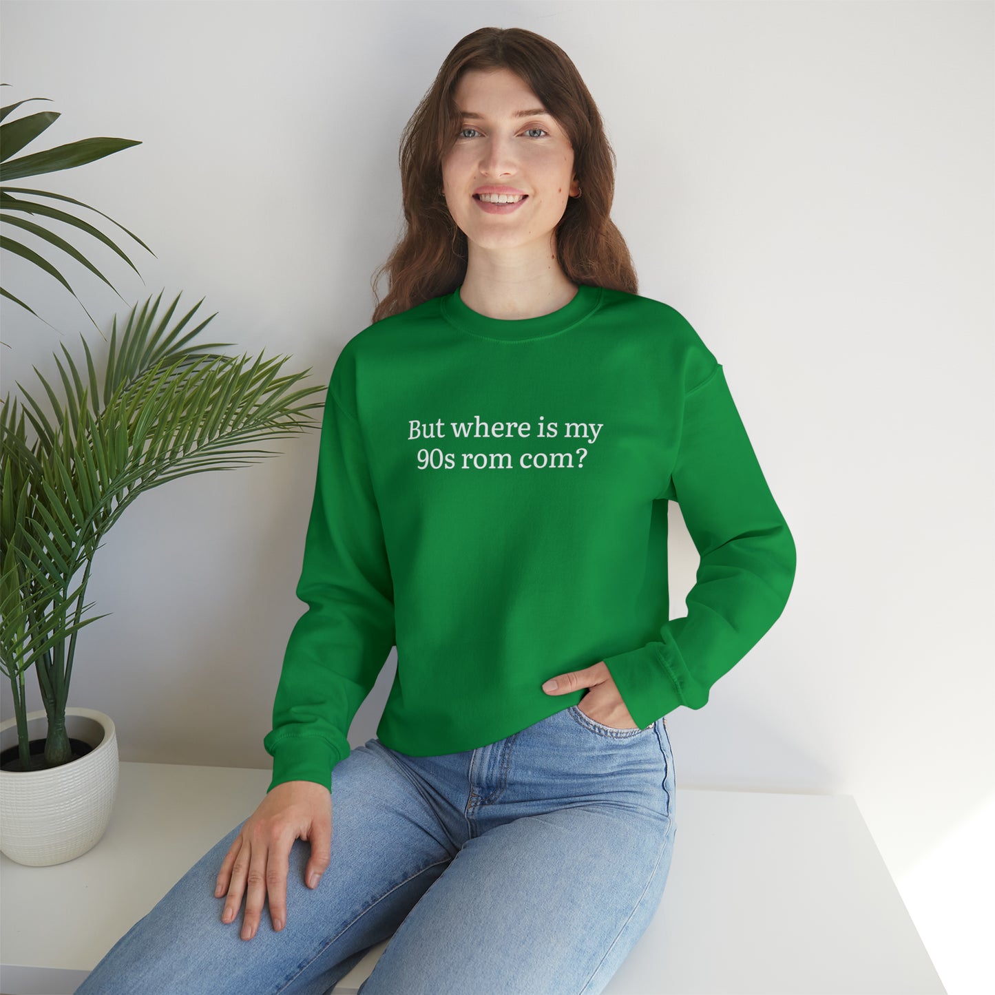 But Where is my 90s Rom Com Crewneck Sweatshirt