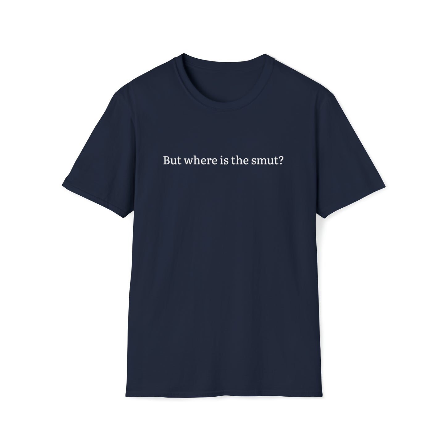 But Where is the Smut T-shirt