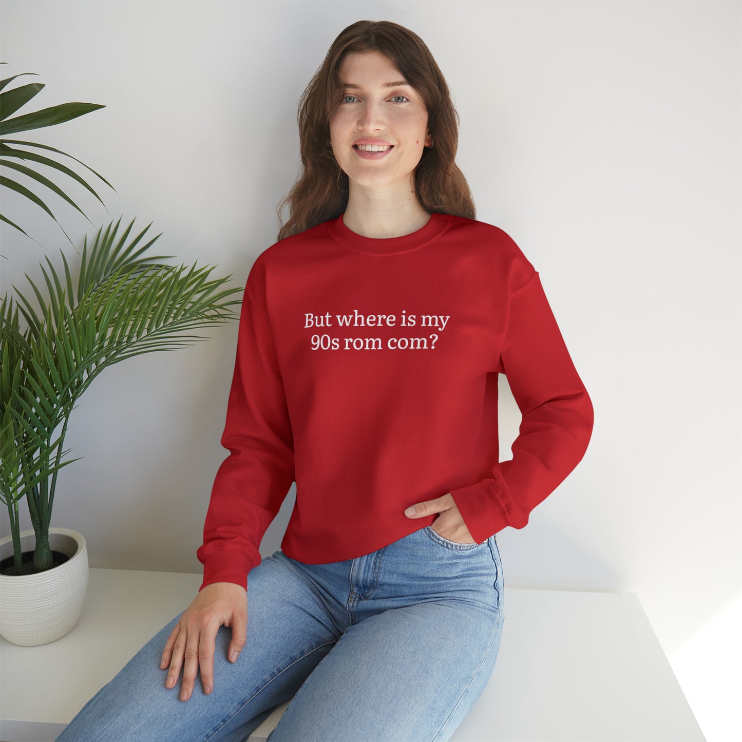 But Where is my 90s Rom Com Crewneck Sweatshirt
