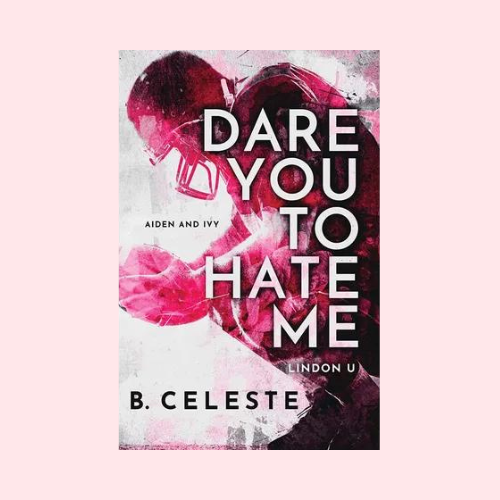 Dare You to Hate Me
