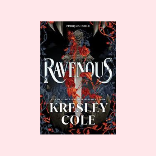 Ravenous (Deluxe Hardcover Edition) (Immortals Untold #1)