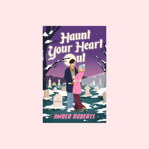 Haunt Your Heart Out (hardcover)