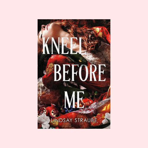 Kneel Before Me (Deluxe Edition) (Split or Swallow #3)