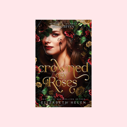 Crowned by Roses (Deluxe Edition) (Beasts of the Briar #7)