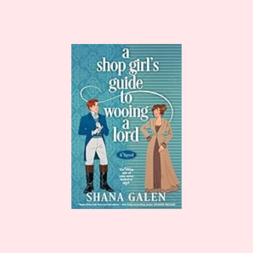 A Shop Girl's Guide to Wooing a Lord